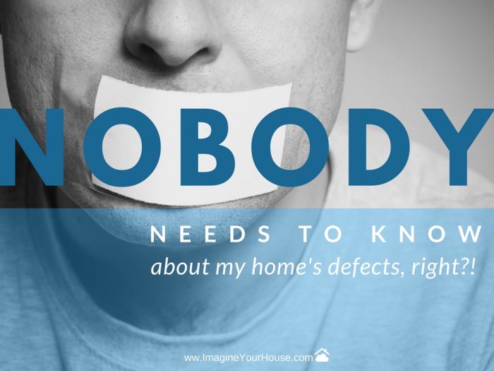 Do I have to divulge my home's defects? the most money when selling a home