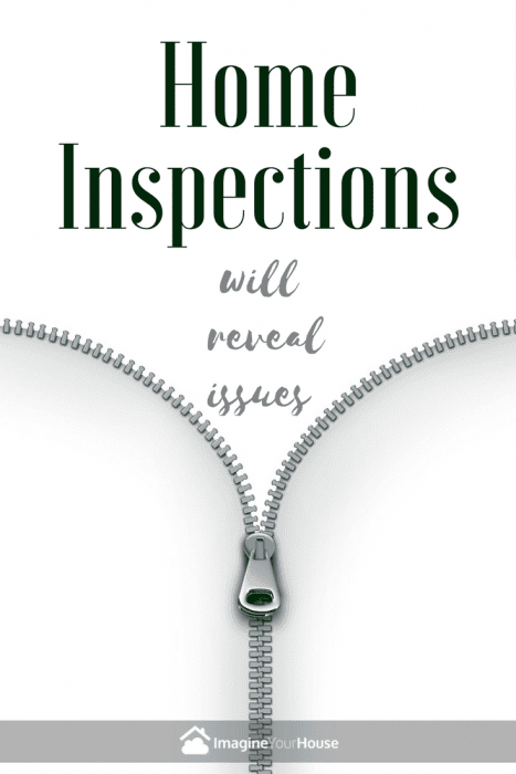 that your home inspections will reveal issues