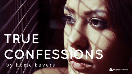 True Confessions - What Home Buyers Wish They Had Known Before Buying a Home